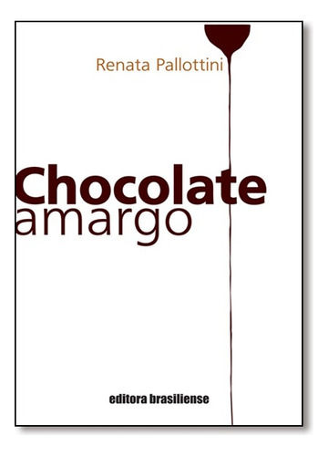 Chocolate Amargo, De Renata Pallottini. Editora Brasiliense Em Português