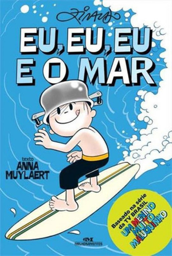 Eu, Eu, Eu E O Mar, De Muylaert, Anna. Editora Melhoramentos, Capa Mole, Edição 1ª Edição - 2018 Em Português