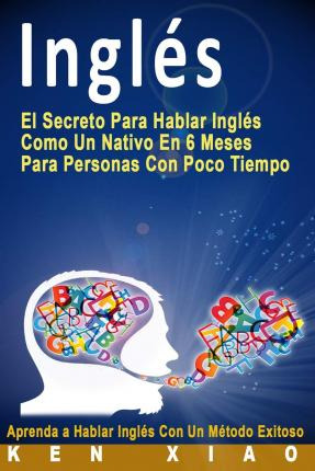 Libro Ingles : El Secreto Para Hablar Ingles Como Un Nati...