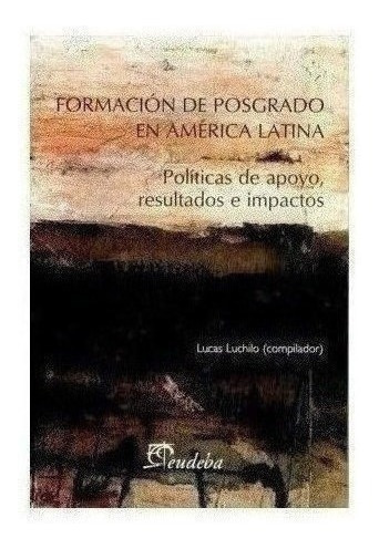 Formacin De Posgrado En Amrica Latina Polticas Delkj