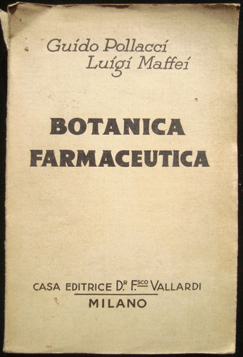 Botánica Farmaceútica. G.pollaci Y L Maffei Año 1939 47n 498