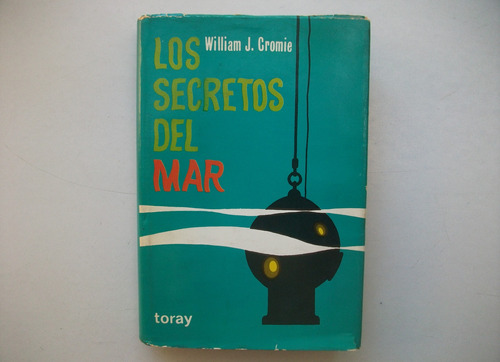 Los Secretos Del Mar - William J. Cromie - Toray