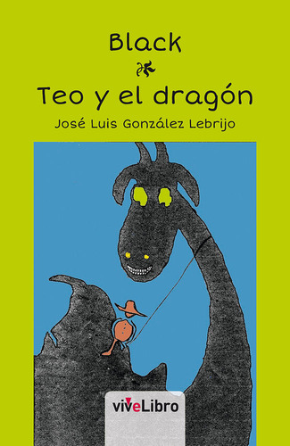 Libro Black. Teo Y El Dragã³n - Gonzã¡lez Lebrijo, Josã© ...