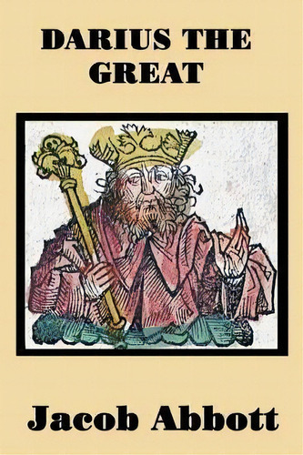 Darius The Great, De Jacob Abbott. Editorial Smk Books, Tapa Blanda En Inglés