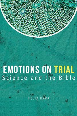 Libro Emotions On Trial: Science And The Bible Reveal - H...
