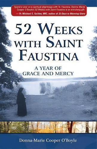 52 Weeks With Saint Faustina : A Year Of Grace And Mercy, De Donna-marie Cooper O'boyle. Editorial Marian Press, Tapa Blanda En Inglés