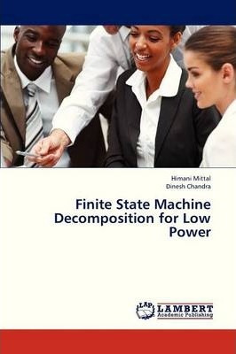 Libro Finite State Machine Decomposition For Low Power - ...