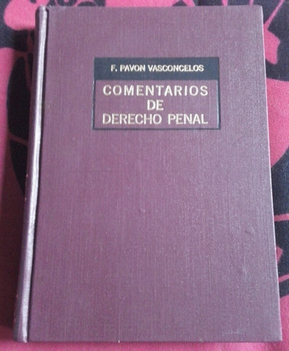 Comentarios De Derecho Penal F. Pavón Vasconcelos