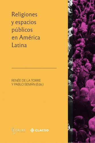 Religiones Y Espacios Públicos En América Latina - Ed Clacso