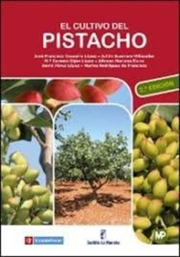 El Cultivo Del Pistacho / Couceiro López, José Francisco;gue