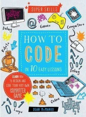 How To Code In 10 Easy Lessons