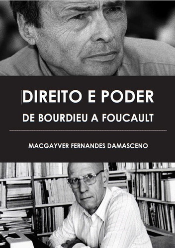 Direito E Poder: De Bourdieu A Foucault, De Macgayver Fernandes Damasceno. Série Não Aplicável, Vol. 1. Editora Clube De Autores, Capa Mole, Edição 1 Em Português, 2020