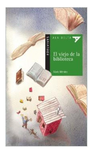 El Viejo De La Biblioteca Alejandro Mendez Edelvives None