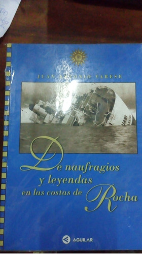 Libro De Naufragios Y Leyendas En Las Costas De Rocha Varese