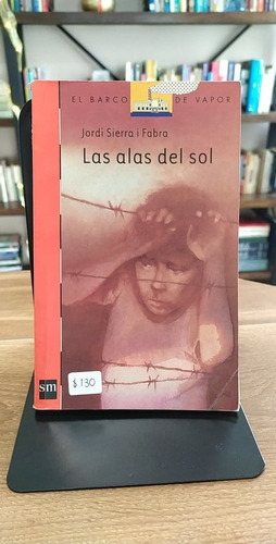 Las Alas Del Sol / Jordi Sierra I Fabra