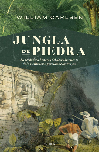 Jungla de piedra, de Carlsen, William. Serie Fuera de colección Editorial Crítica México, tapa blanda en español, 2022