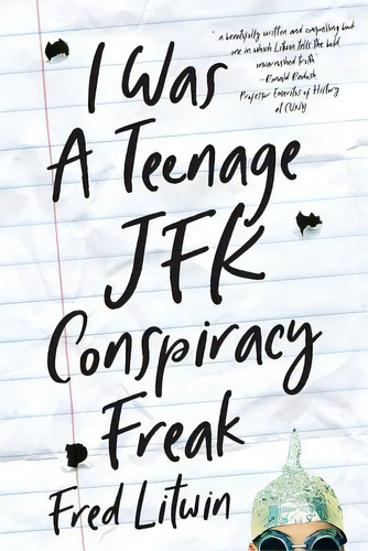 I Was A Teenage Jfk Conspiracy Freak, De Litwin, Fred. Editorial Lightning Source Inc, Tapa Blanda En Inglés