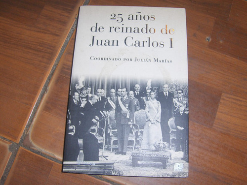 25 Años De Reinado De Juan Carlos I