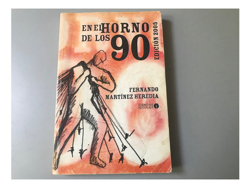 En El Horno De Los 90´- Fernando Martínez Heredia