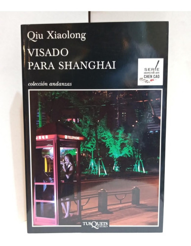 Visado Para Shanghai - Qiu Xiaolong - Tusquets