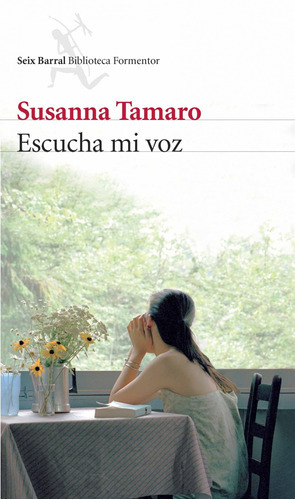 Escucha Mi Voz, De Susanna Tamaro. Editorial Seix Barral En Español