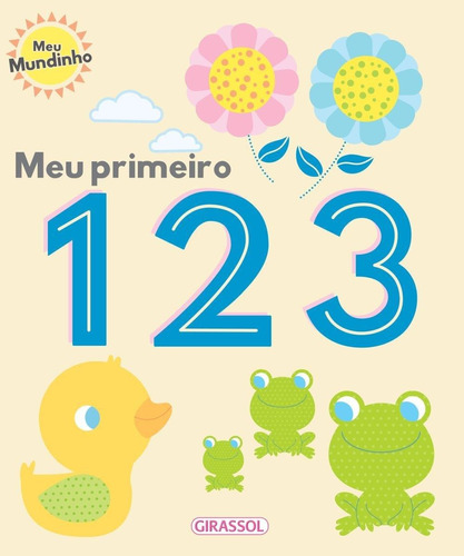 Meu Mundinho - Meu Primeiro 1 2 3, De ((es)) Uchoa, Ana. Editora Girassol, Capa Dura Em Português, 2018