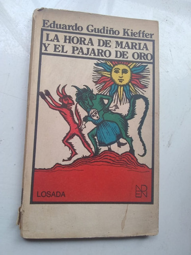 La Hora De Maria Y El Pajaro De Oro - Eduardo Gudiño Kieffer