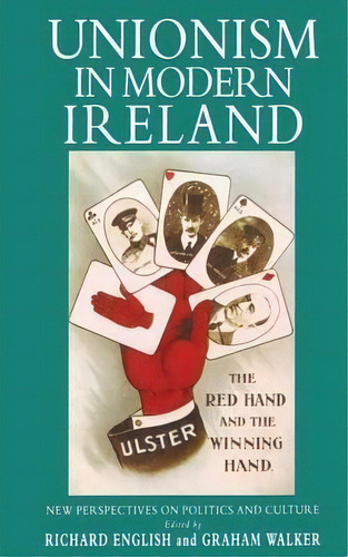 Unionism In Modern Ireland : New Perspectives On Politics And Culture, De R. English. Editorial Palgrave Macmillan, Tapa Blanda En Inglés