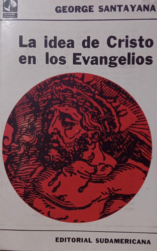 Santayana La Idea De Cristo En Los Evangelios