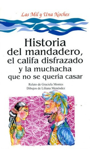 Historia Del Mandadero  - Montes, Graciela, de MONTES, GRACIELA. Editorial Colihue en español