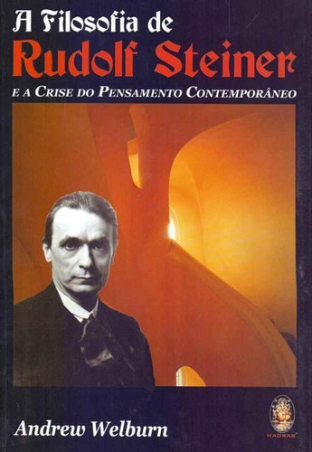 A Filosofia de Rudolf Steiner, de Welurn, Andrew. Editora MADRAS EDITORA em português