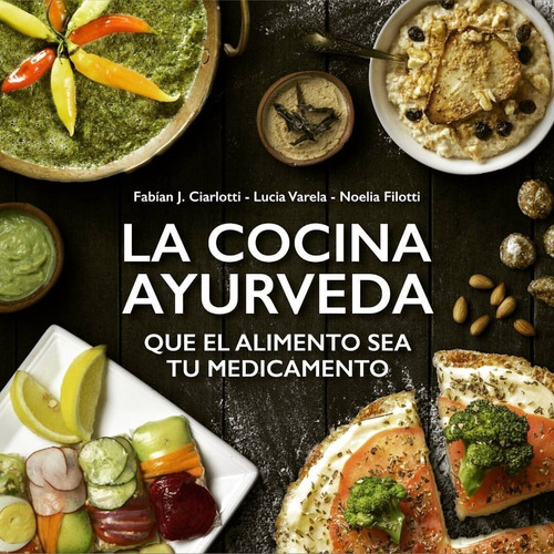 La Cocina Ayurveda Recetas - Fabian Ciarlotti - Lea - Libro