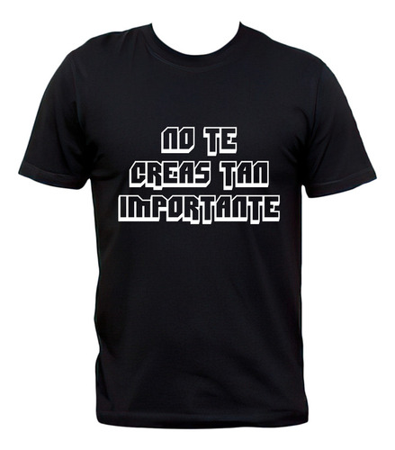 Remera Damas Gratis No Te Creas Tan Importante Cumbia