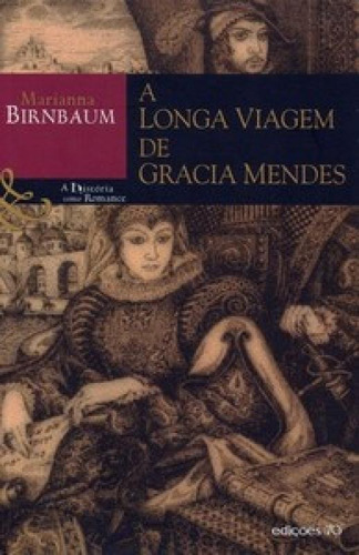 A Longa Viagem De Gracia Mendes, De Birnbaum Marianna. Editora Edicoes 70 - Almedina, Capa Mole Em Português