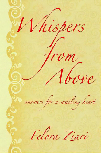 Whispers From Above: Answers For A Wailing Heart, De Ziari, Felora. Editorial Createspace, Tapa Blanda En Inglés