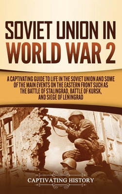 Libro Soviet Union In World War 2: A Captivating Guide To...