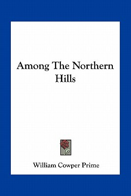 Libro Among The Northern Hills - Prime, William Cowper