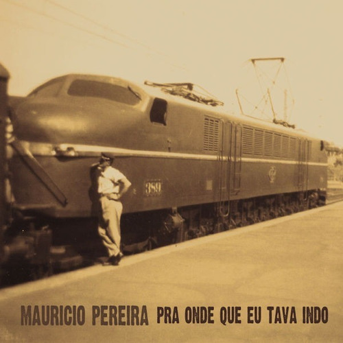 CD - Maurício Pereira - [A dónde iba
