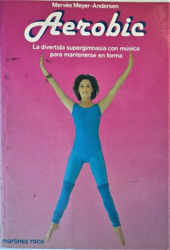 Aerobic - Mervee Meyer - Andersen - Martinez Roca 1987