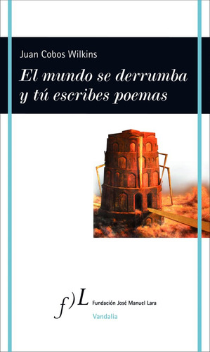 Libro El Mundo Se Derrumba Y Tãº Escribes Poemas