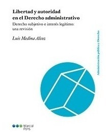 Libertad Y Autoridad En El Derecho Administrativo - Medina A