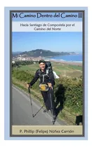 Comprar Libro: Mi Camino Dentro Del Camino Iii: Hacia Santiago De Co