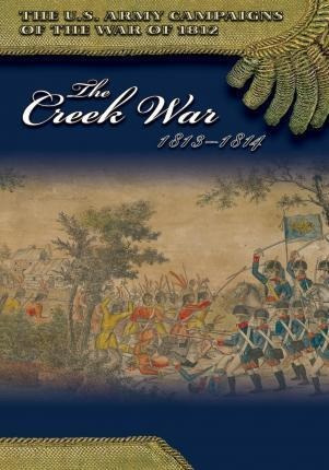 Libro The Creek War 1813-1814 - Center Of Military Histor...