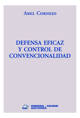 Defensa Eficaz Y Control De Convencionalidad, De Cornejo, Abel. , Tapa Blanda, Edición 1 En Español, 2016