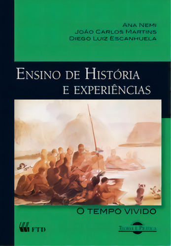 Ensino De História E Experiências, De Escanhuela Luiz. Editora Ftd Educação Em Português