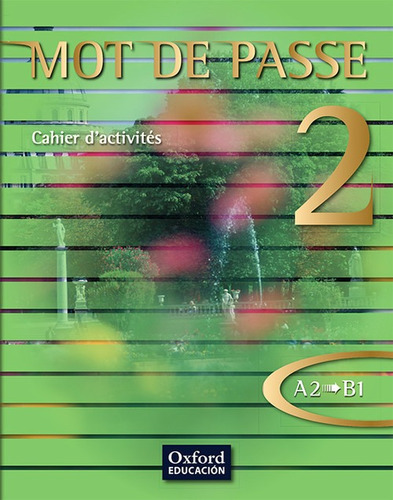 Libro Mot De Passe, Français, 2 Bachillerato, Niveau A2-b1.