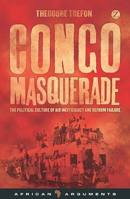 Libro Congo Masquerade : The Political Culture Of Aid Ine...