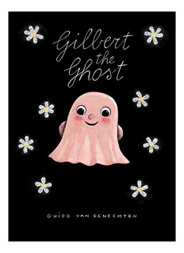 Book : Gilbert The Ghost - Genechten, Guido Van _z
