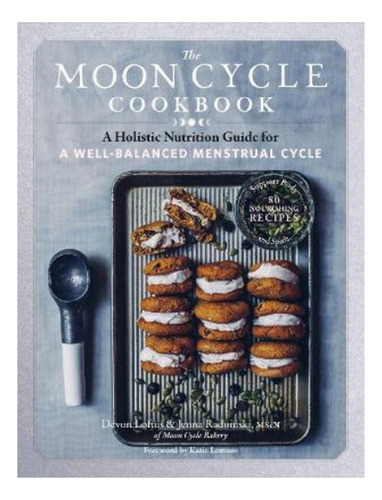 The Moon Cycle Cookbook - Devon Loftus, Jenna Radomski. Eb7