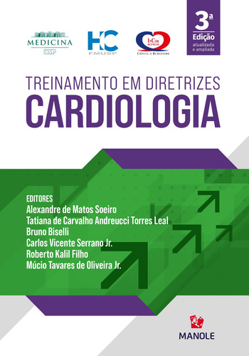 Treinamento em diretrizes: Cardiologia, de () Soeiro, Alexandre de Matos/ () Leal, Tatiana de Carvalho Andreucci Torres/ () Biselli, Bruno/ () Serrano Jr., Carlos Vicente/ () Kalil Filho, Roberto/ () Oliveira Jr., Múcio Tavares de. Editora Manole LTDA, capa mole em português, 2021